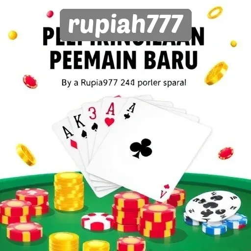 Rupiah777 Panduan Lengkap untuk Pemain Baru
